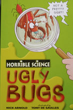 Load image into Gallery viewer, Horrible Science Ugly Bugs By:Nick Arnold