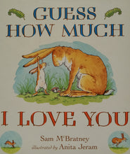Load image into Gallery viewer, Guess How Much I Love You by Sam McBratney