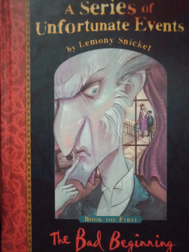 A Series Of Unfortunate Events: The Bad Beginning by Lemony Snicket