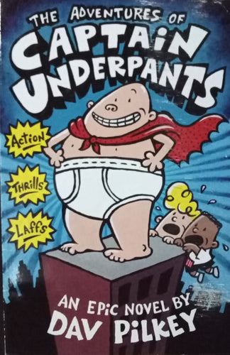 The Adventures Of Captain Underpants By Dav Pilkey