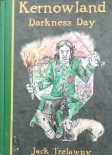 Kernowland: Darkness Day By Jack Trelawny