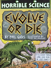Load image into Gallery viewer, Horrible Science: Evolve Or Die By Phil Gates