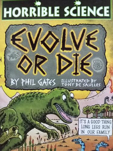 Horrible Science: Evolve Or Die By Phil Gates