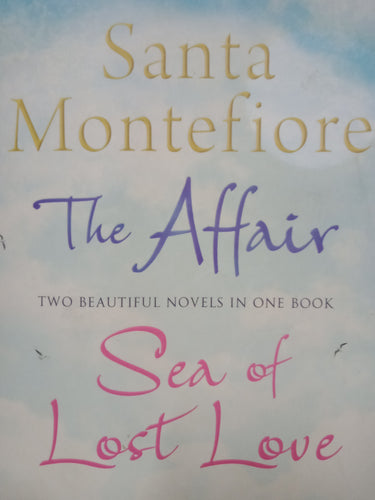 The Affair & Sea Of Lost Love by Santa Montefiore
