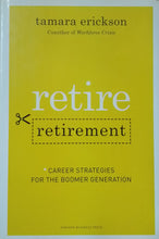 Load image into Gallery viewer, Retire Retirement by Tamara Erickson - Books for Less Online Bookstore