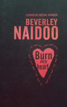 Load image into Gallery viewer, Burn My Heart by Beverly Naidoo