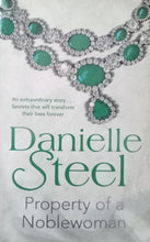 Load image into Gallery viewer, Property Of A Noblewoman By Danielle Steel