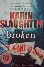 Load image into Gallery viewer, Broken I Want It Over by Karin Slaughter