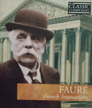 Load image into Gallery viewer, Classic Composers : Faure &quot;French Innovations&quot;W/ CD