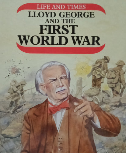 Life And Times Lloyd George And The First World War