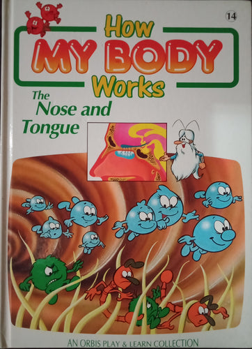 How My Body Works The Nose and Tongue