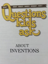 Load image into Gallery viewer, Questions Kids Ask About Inventions