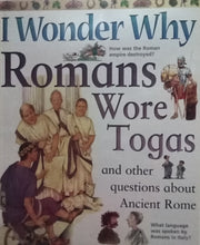 Load image into Gallery viewer, I Wonder Why Romans Wore Togas? By Fiona Macdonald