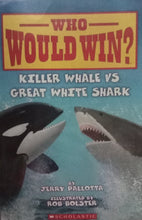 Load image into Gallery viewer, Who Would Win? Killer Whale VS. Great White Shark By Jerry Pallotta