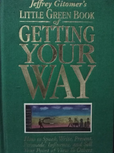Little Green Book Of Getting Your Way By Jeffrey Gitomer