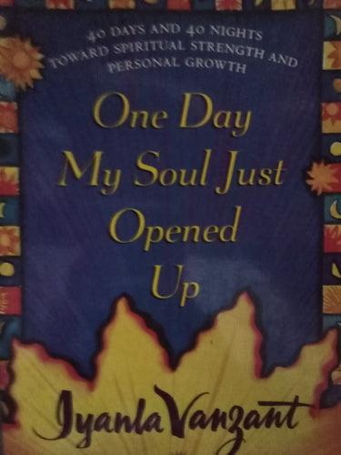 One Day My Soul Just Opened Up By Iyanla Vanzant