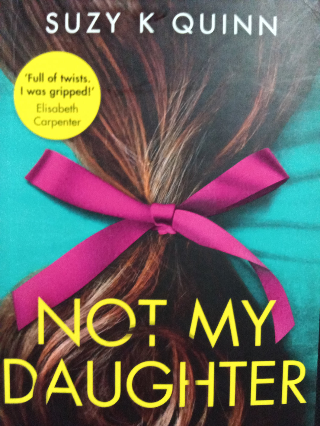 Not my Daughter By Suzy K Quinn