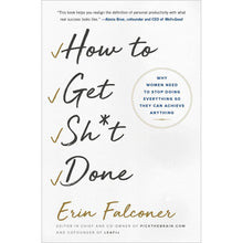 Load image into Gallery viewer, How to Get Sh*t Done by Erin Falconer I 82S