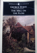 Load image into Gallery viewer, The Mill On The Floss By: George Eliot