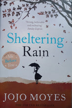 Load image into Gallery viewer, Sheltering Rain By: Jojo Moyes