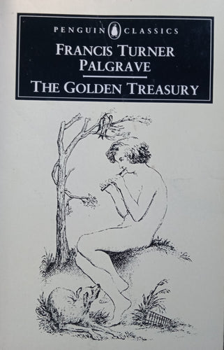 The Golden Treasury By: Francis Turner Palgrave