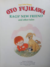 Load image into Gallery viewer, Rags New Friend And Other Tales By: Gyo Fujikawa
