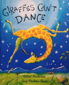 Giraffes Can't Dance By:Giles Andreae
