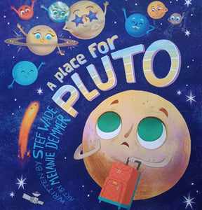 A Place Foe Pluto By: Steff Wade