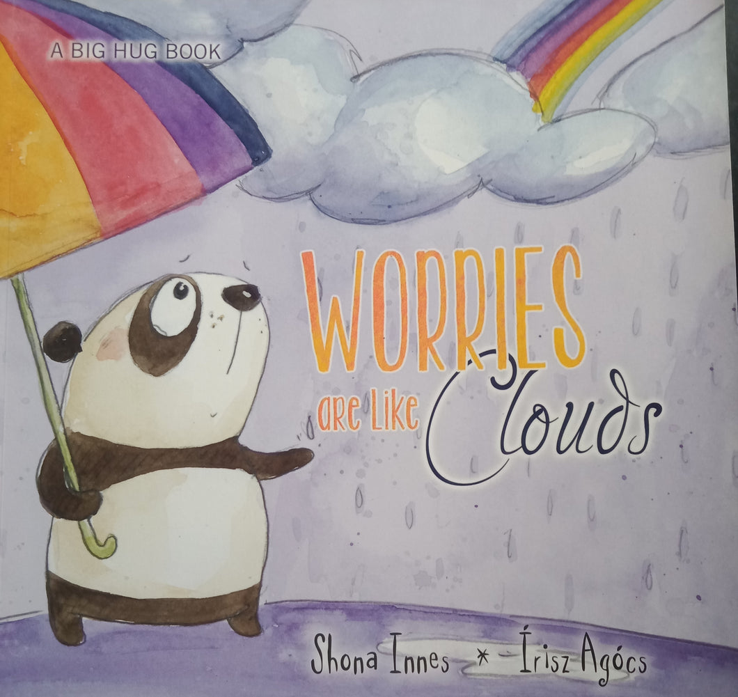 Worries Are Like Clouds By: Shona Innes And Irisz Agocs