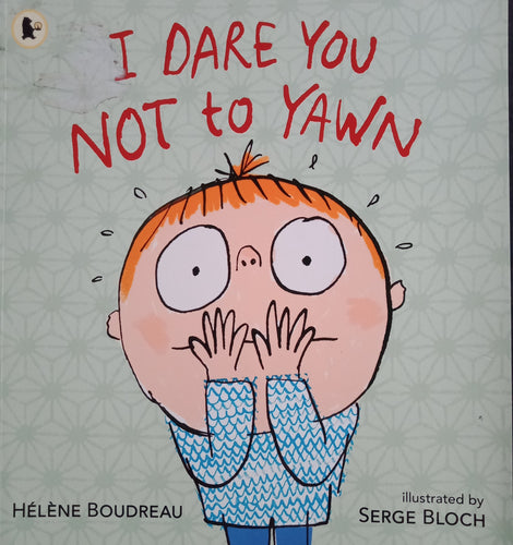 I Dare You Not to Yawn By:Helen Boudreau
