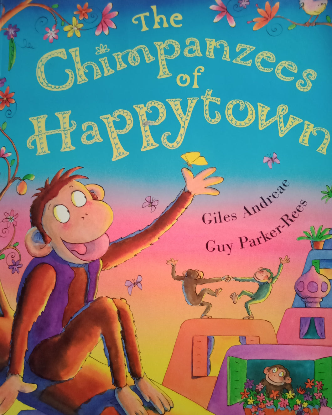 The Chimpanzees Of Happy town  By: Giles Andreae
