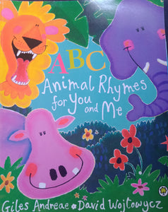 ABC Animal Rhymes For You And Me By: Giles Andreae