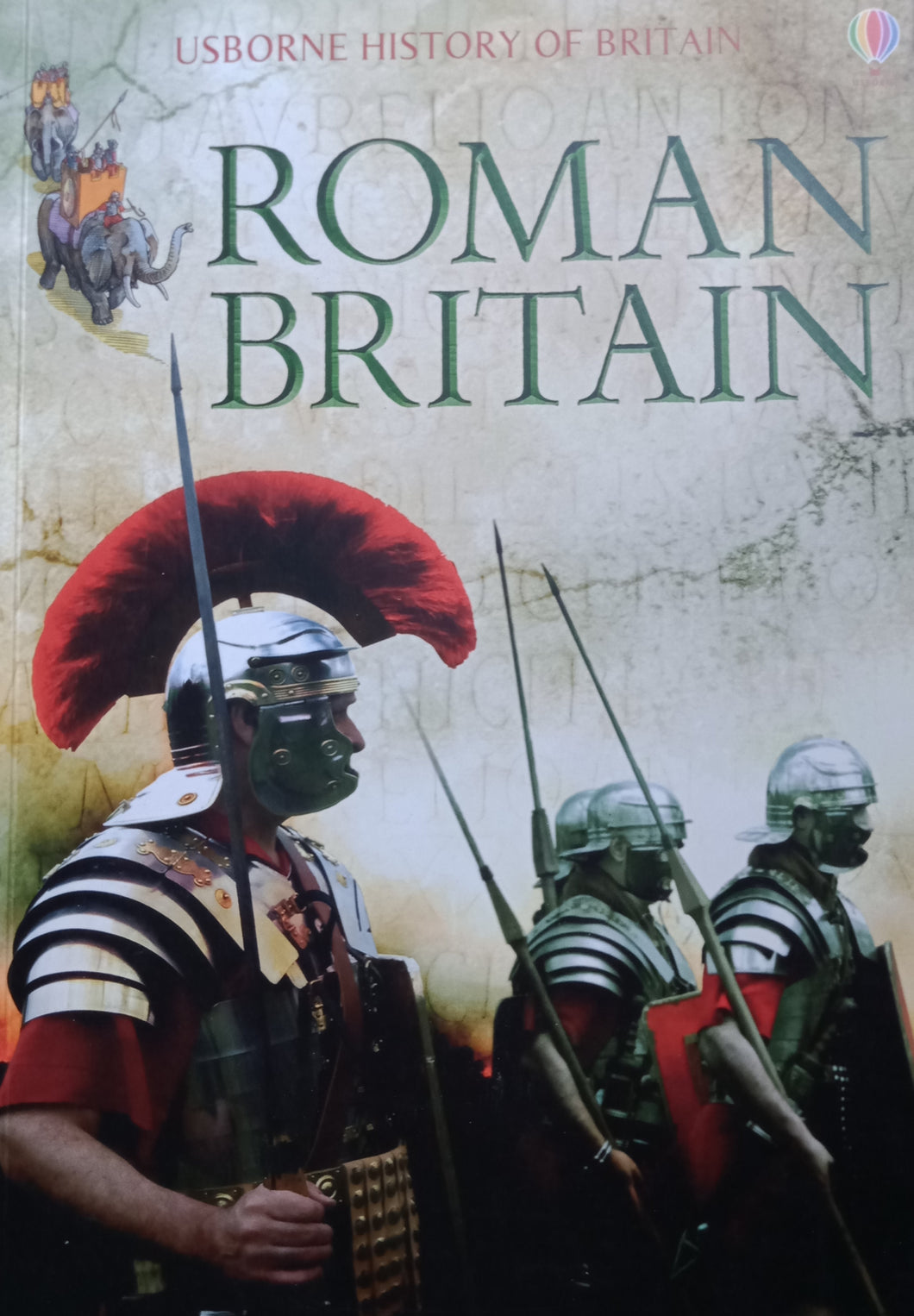 Roman Britain Usborne History Of Britain By: Ruth Brocklehurst & Abigail Wheatley
