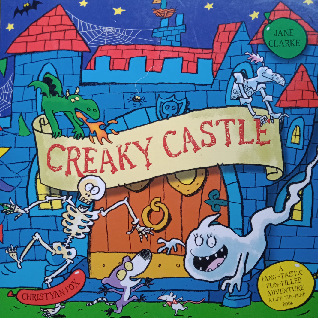 Creaky Castle By: Jane Clarke & Christyan Fox