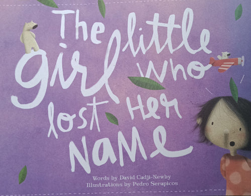 The Little Girl Who Lost Her Name By: David Cadji Newby
