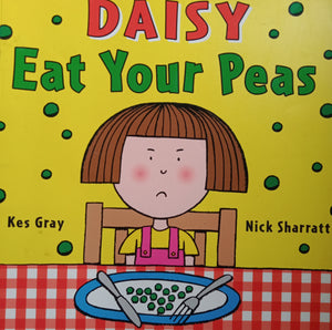 Daisy Eat Your Peas By:Kes Gray