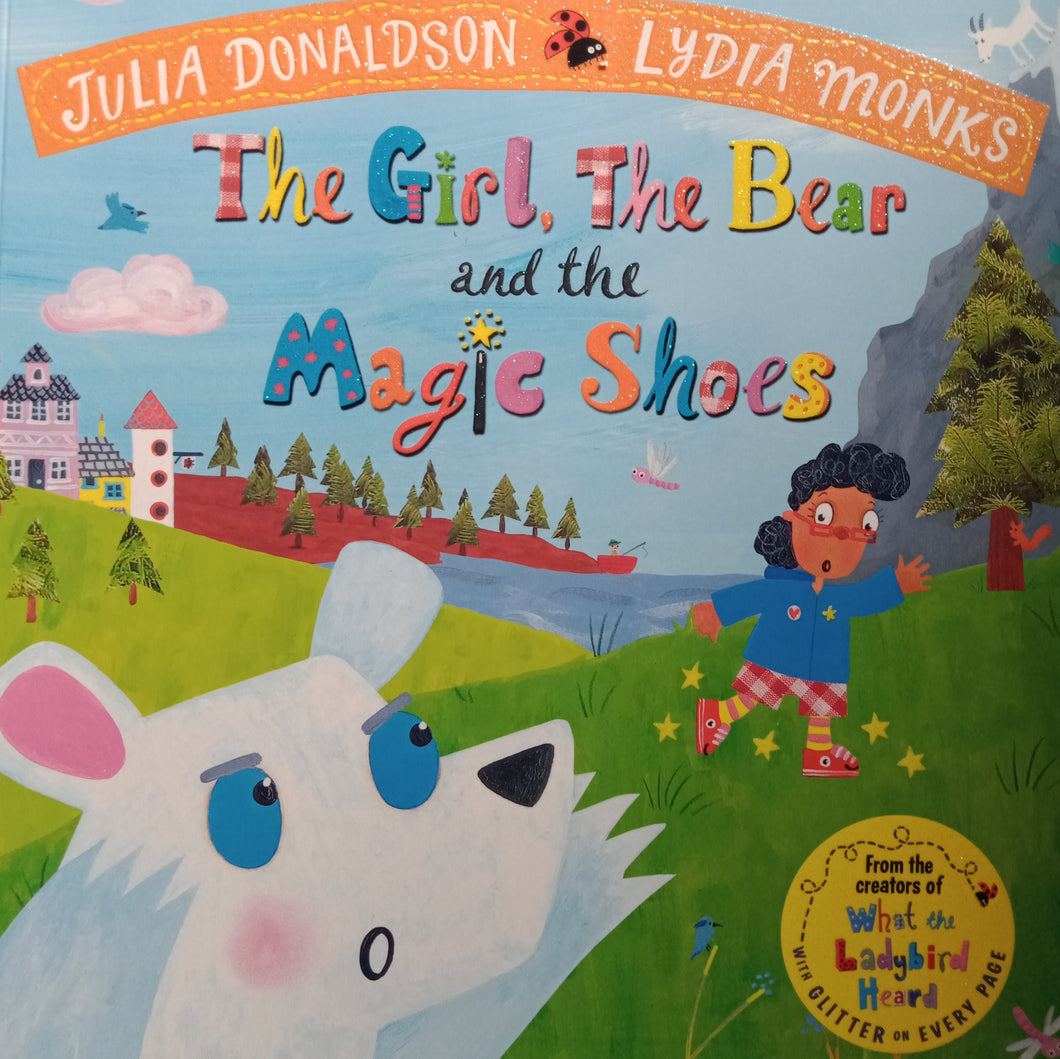The Girl The Bear And The Magic Shoes By: Julia Donaldson