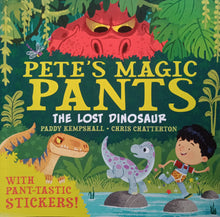 Load image into Gallery viewer, Pete&#39;s Magic Pants The Lost Dinosaur By: Paddy Kempshall