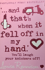And That's When It Fell Off In My Hand By: Louise Rennison