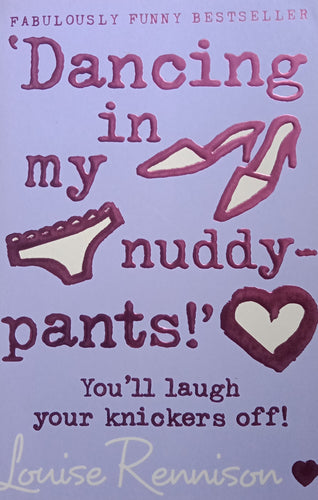 Dancing In My Nuddy Pants By: Louise Rennison