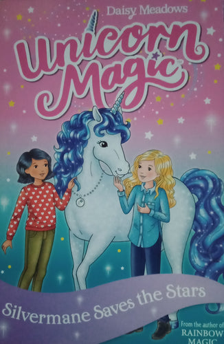 Unicorn Magic Silvermane Saves The Stars By: Daisy Meadows