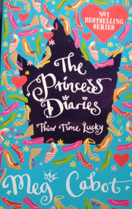 Tbe Princess Diaries Third Time Lucky By: Meg Cabot