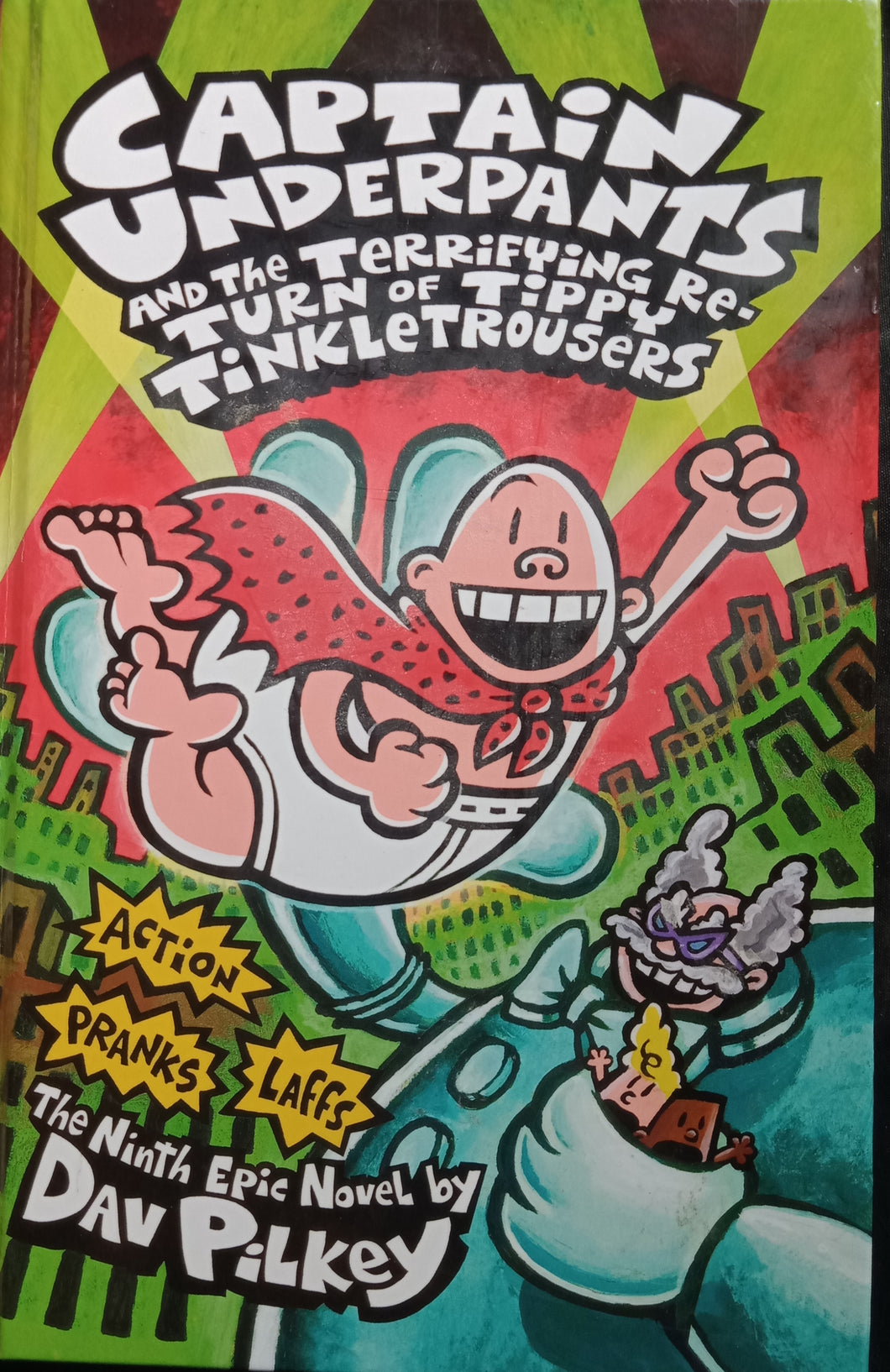Captain Underpants And The Terrifying Return Of Tippy Tinkletrousers By: Dav Pilkey