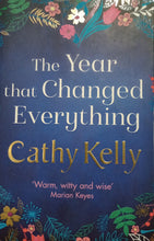 Load image into Gallery viewer, The Year That Changed Everything by Cathy Kelly