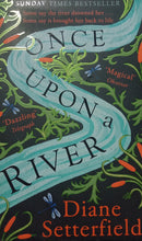 Load image into Gallery viewer, Once A Upon A River by Diane Setterfield
