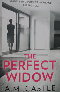 The Perfect Widow by A.M Castle