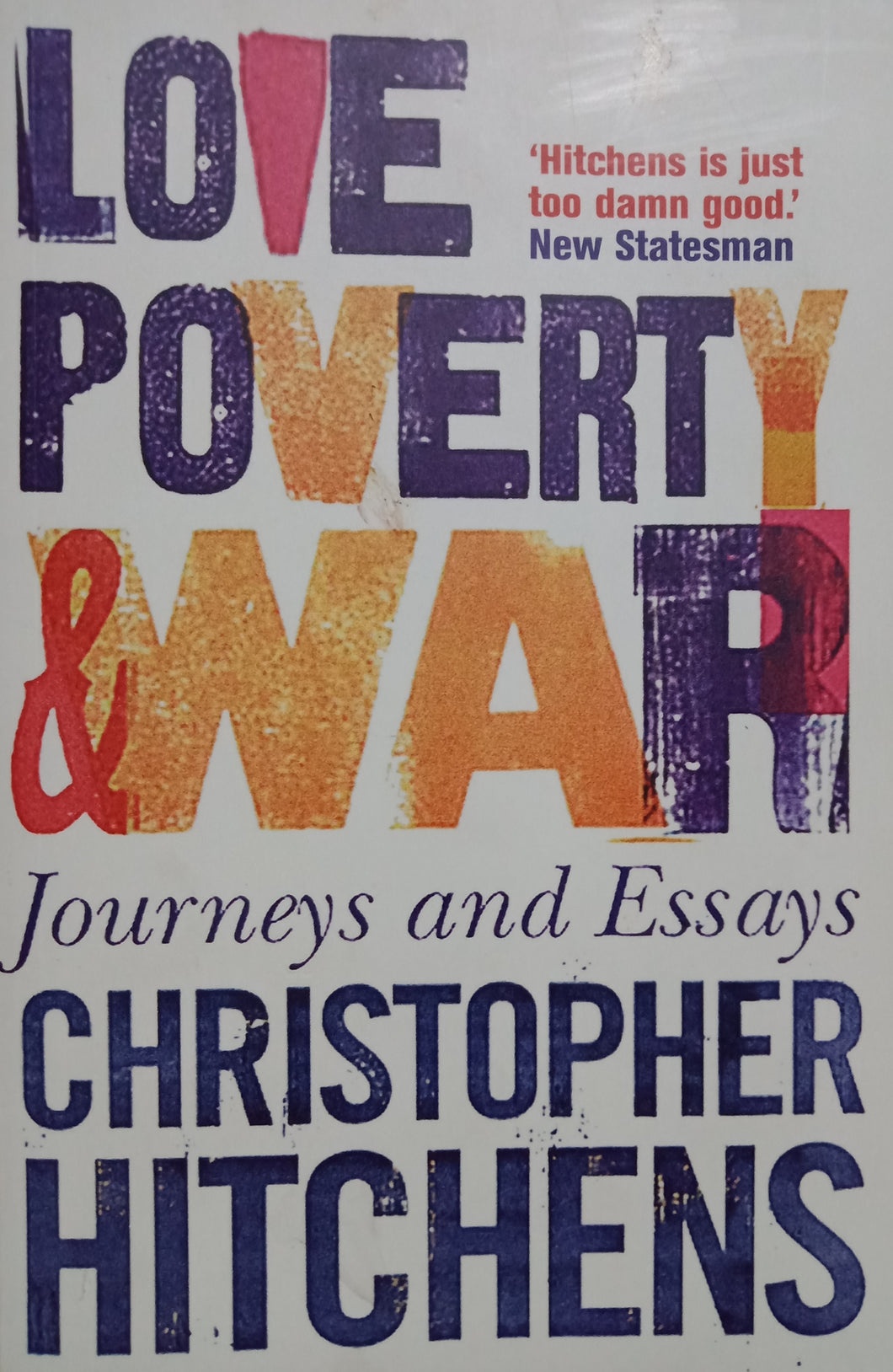 Love Poverty And War by Christopher Hitchens
