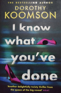 I Know What You've Done by Dorothy Koomson