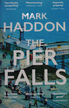 Load image into Gallery viewer, The Pier Falls By Mark Haddon