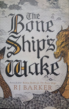 Load image into Gallery viewer, The Bone Ships Wake By Rj Barker